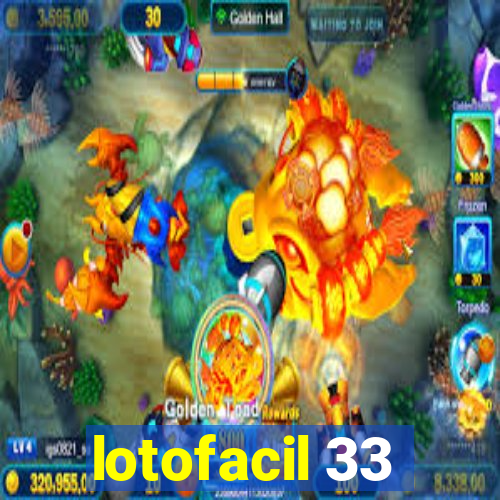 lotofacil 33